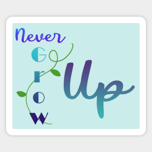 Never Grow Up Sticker